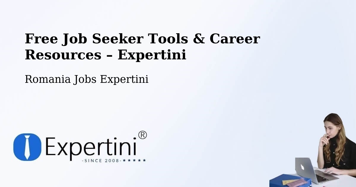 Free Job Seeker Tools & Career Resources – Gârnic - Gârnic, Romania Jobs Expertini