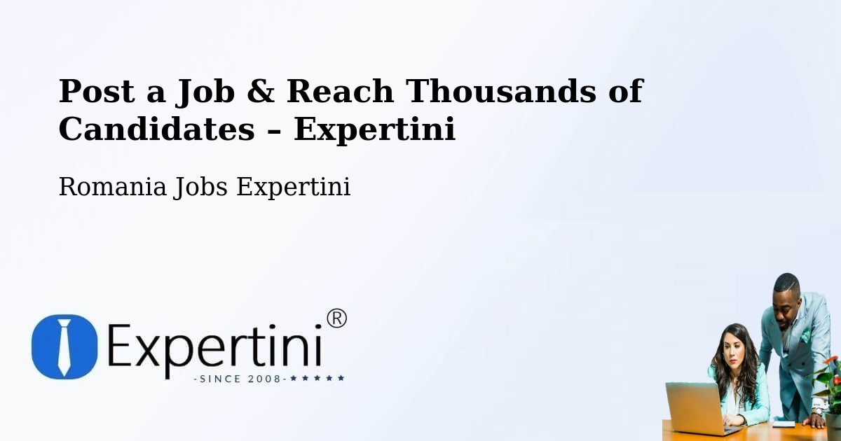Post a Job in Gârnic – Hire the Right Talent - Gârnic, Romania Jobs Expertini