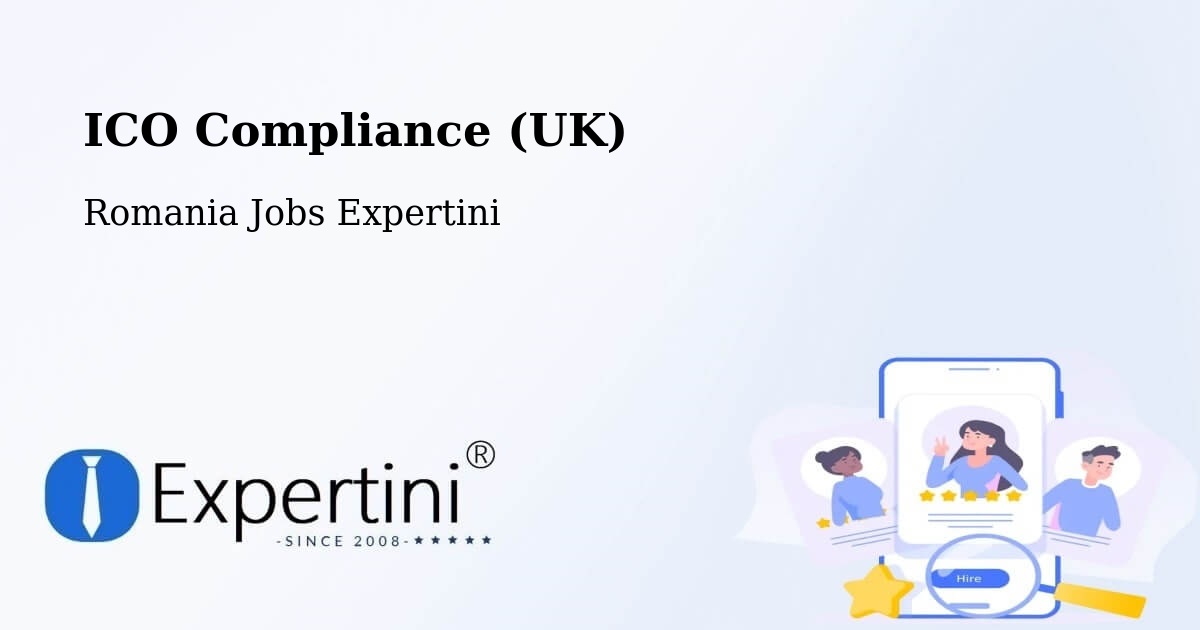 UK Data Protection & ICO Compliance – Gârnic - Romania Jobs Expertini