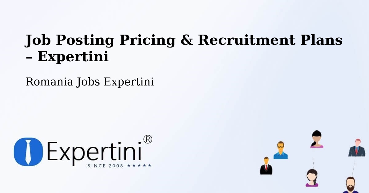Job Posting Pricing & Recruitment Plans – Gârnic - Gârnic, Romania Jobs Expertini