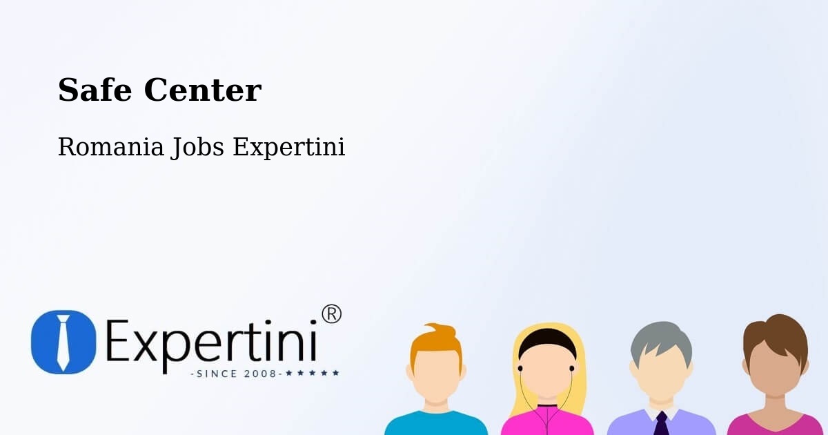 Safety Center – Gârnic - Romania Jobs Expertini