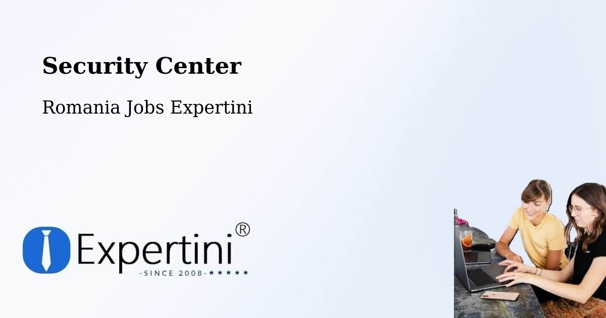 Security & Compliance – Gârnic - Romania Jobs Expertini